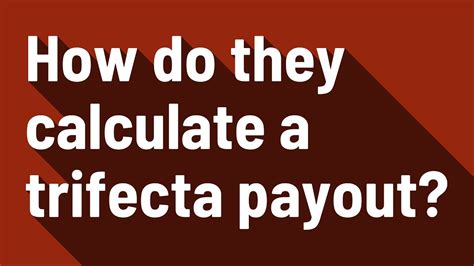 how does a trifecta payout.